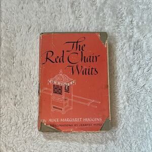 The Red Chair Waits Alice Margaret Huggins - 1948 HC, Good